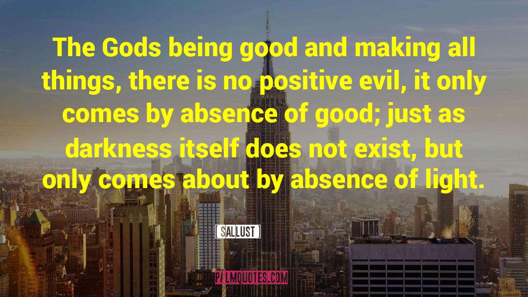 Sallust Quotes: The Gods being good and