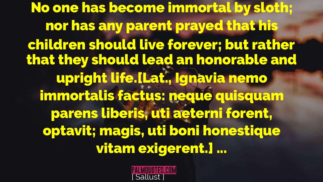 Sallust Quotes: No one has become immortal