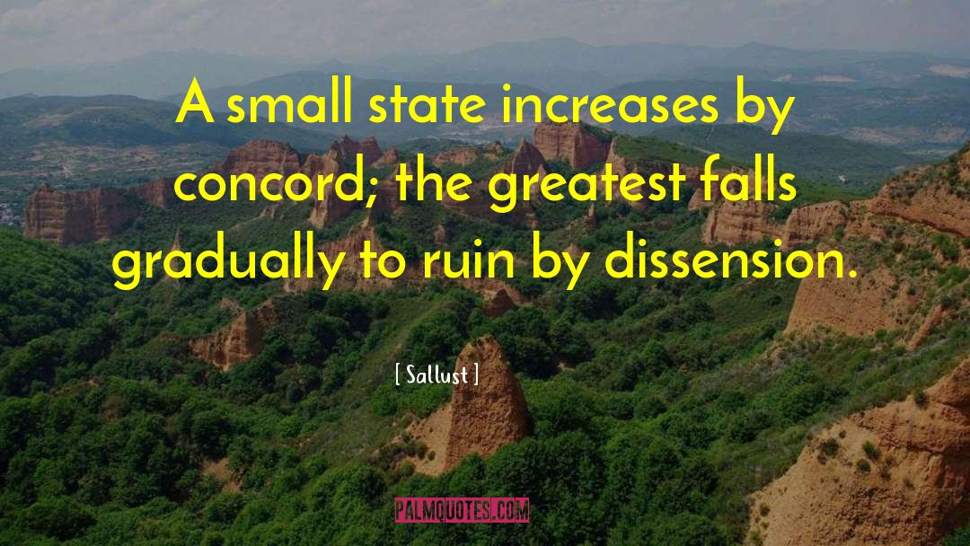 Sallust Quotes: A small state increases by