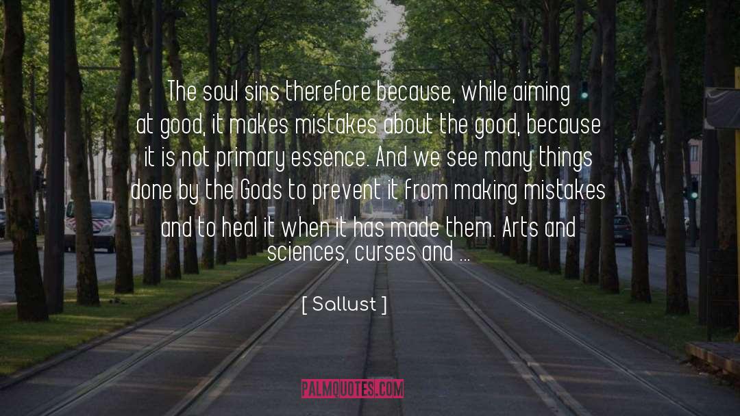 Sallust Quotes: The soul sins therefore because,