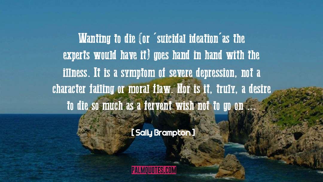 Sally Brampton Quotes: Wanting to die (or 'suicidal