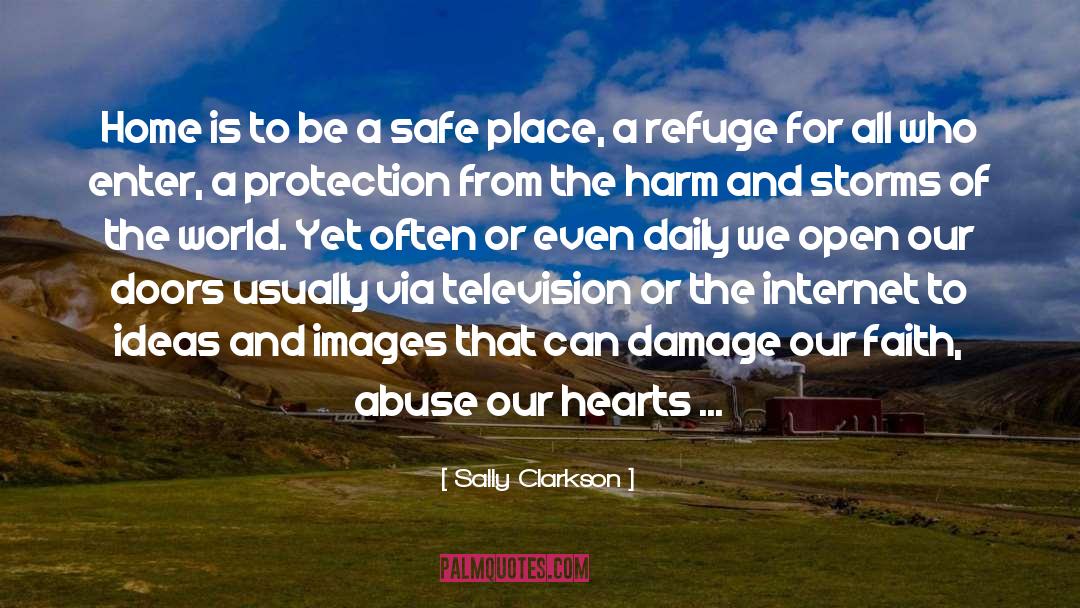 Sally Clarkson Quotes: Home is to be a