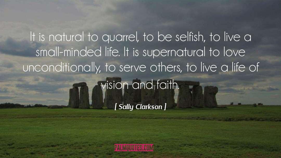 Sally Clarkson Quotes: It is natural to quarrel,