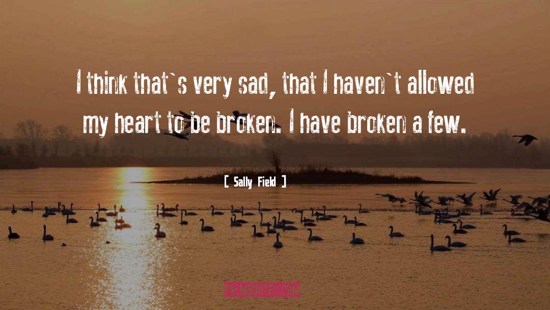 Sally Field Quotes: I think that's very sad,