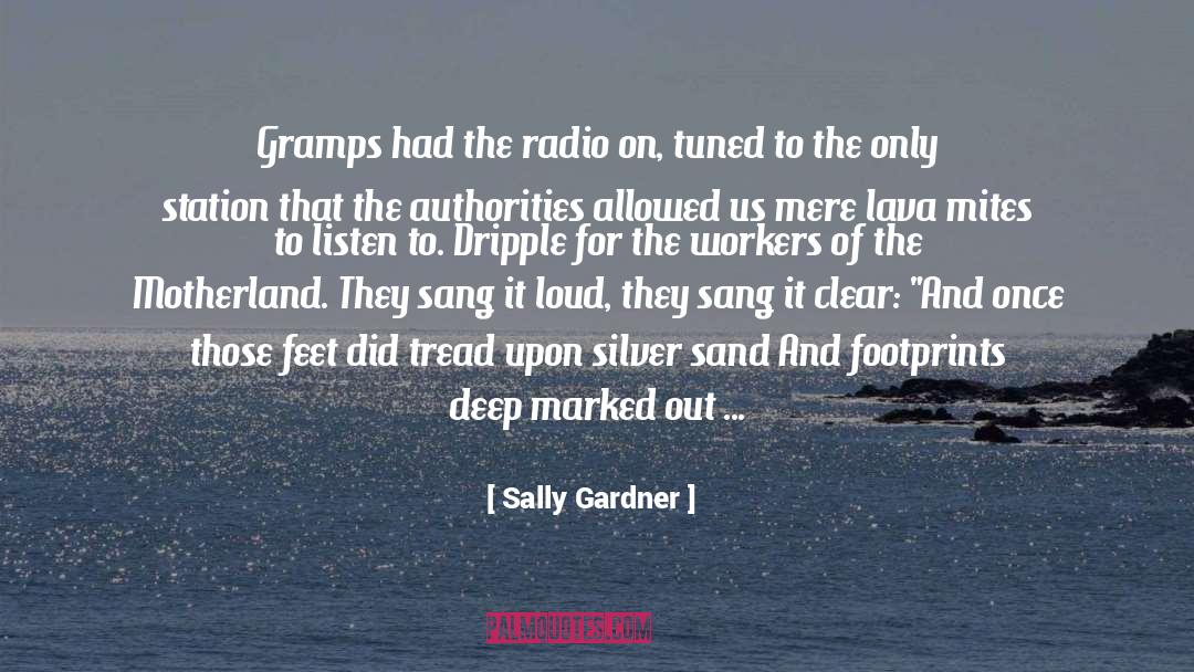 Sally Gardner Quotes: Gramps had the radio on,