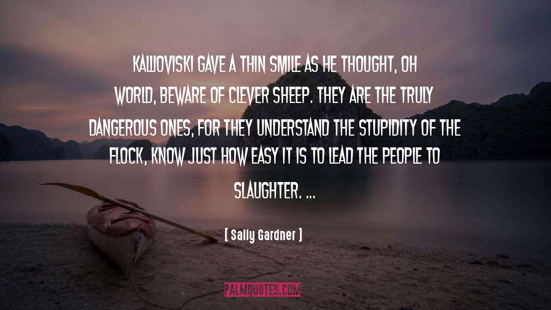 Sally Gardner Quotes: Kallioviski gave a thin smile