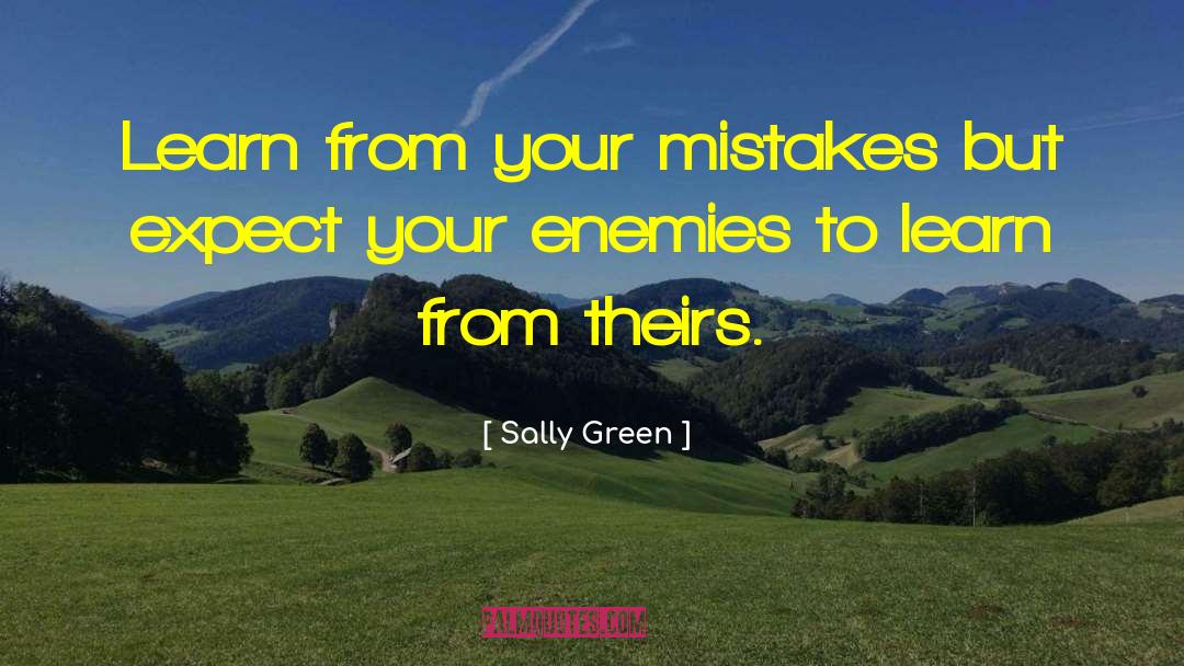 Sally Green Quotes: Learn from your mistakes but