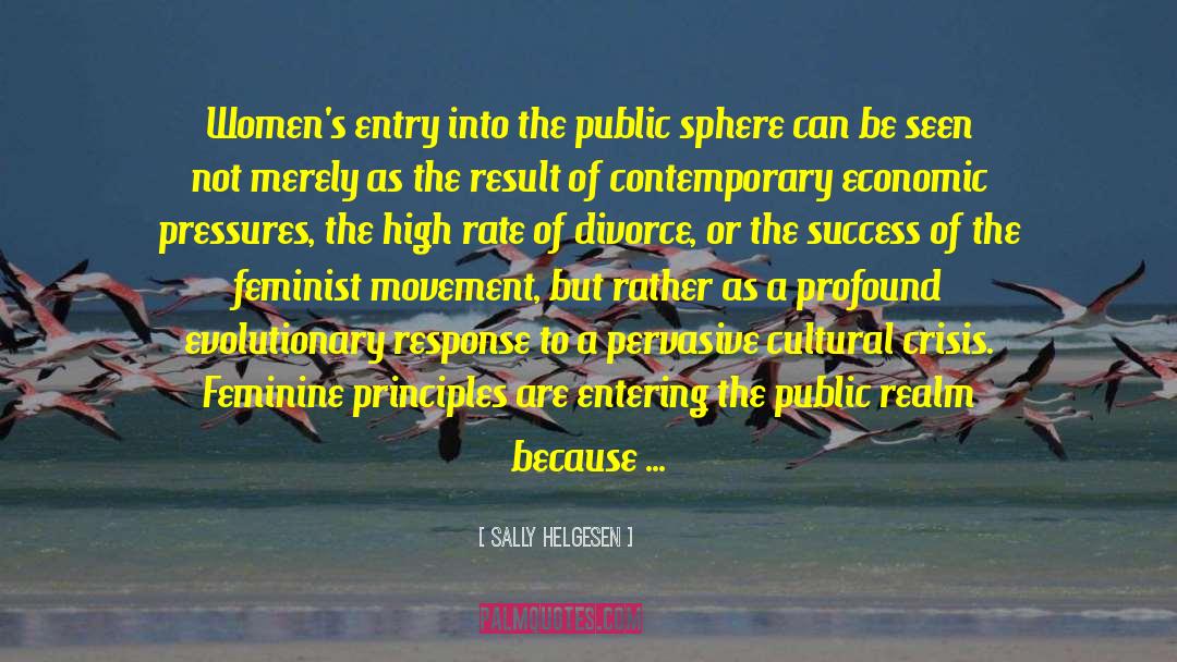 Sally Helgesen Quotes: Women's entry into the public