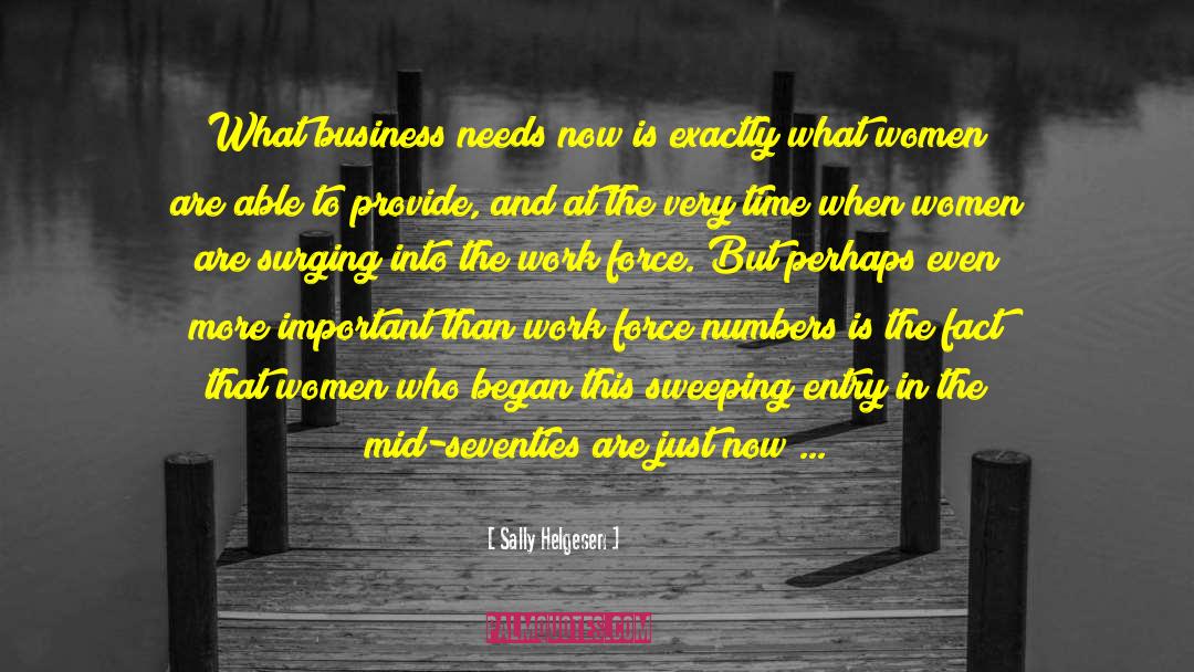 Sally Helgesen Quotes: What business needs now is