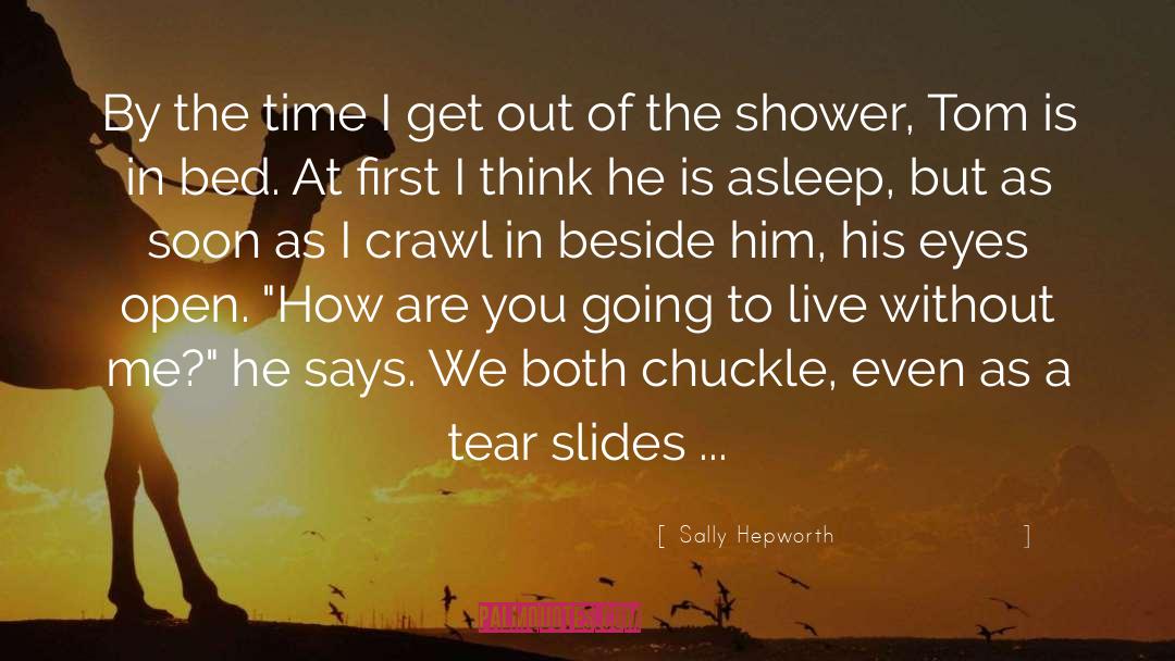 Sally Hepworth Quotes: By the time I get