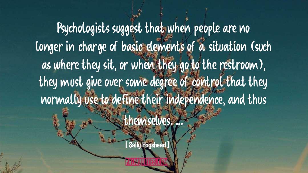 Sally Hogshead Quotes: Psychologists suggest that when people