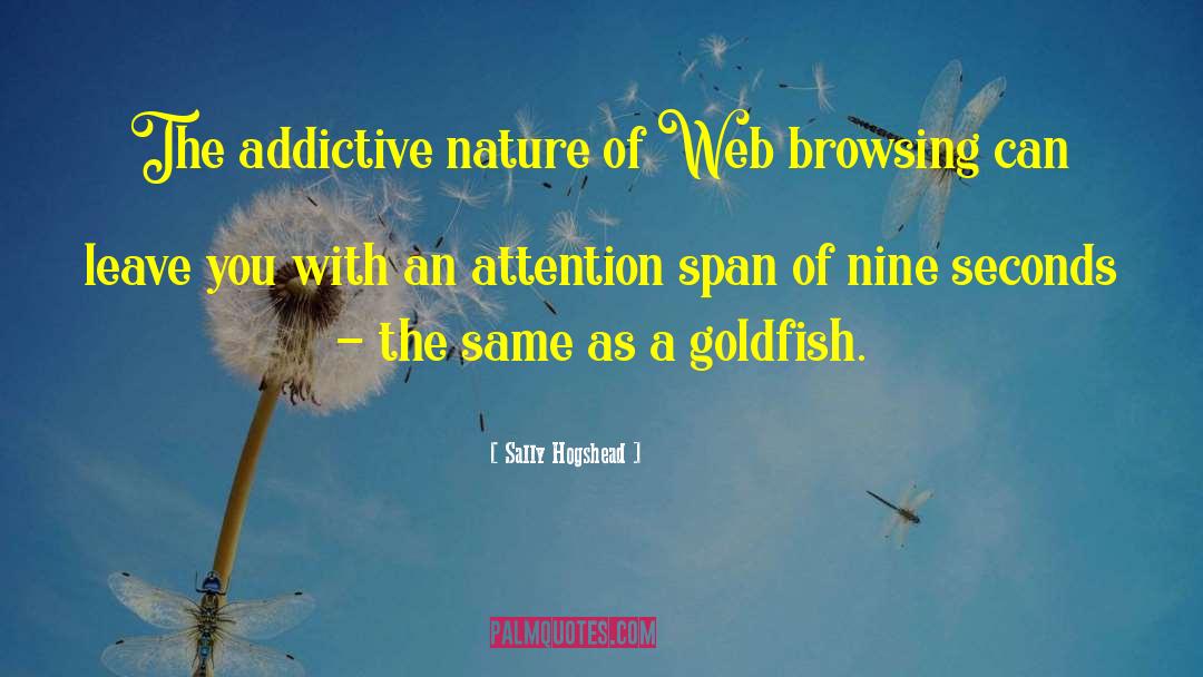 Sally Hogshead Quotes: The addictive nature of Web