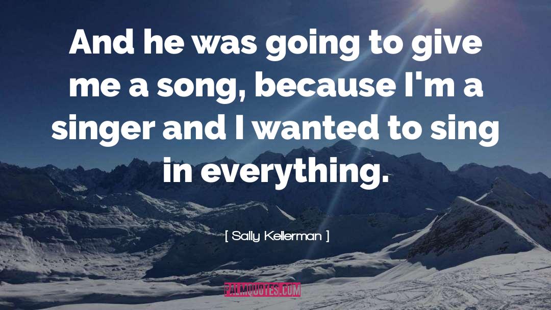 Sally Kellerman Quotes: And he was going to