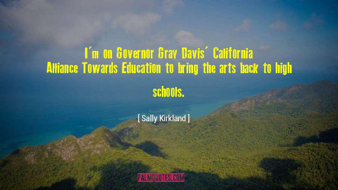 Sally Kirkland Quotes: I'm on Governor Gray Davis'