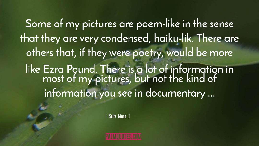 Sally Mann Quotes: Some of my pictures are