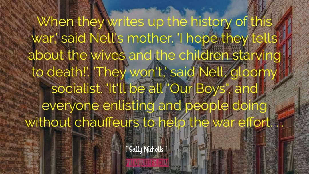 Sally Nicholls Quotes: When they writes up the