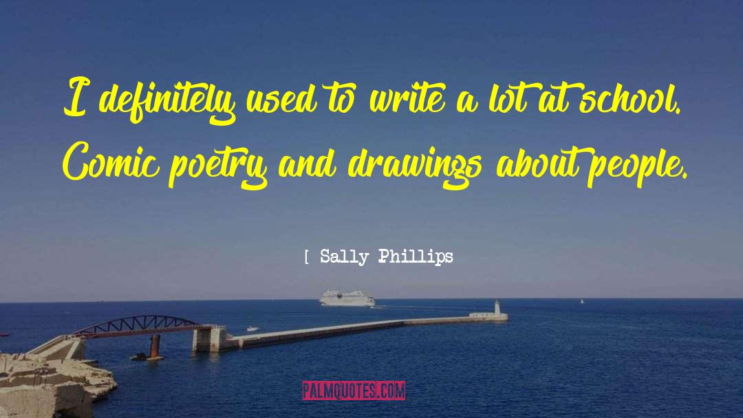 Sally Phillips Quotes: I definitely used to write