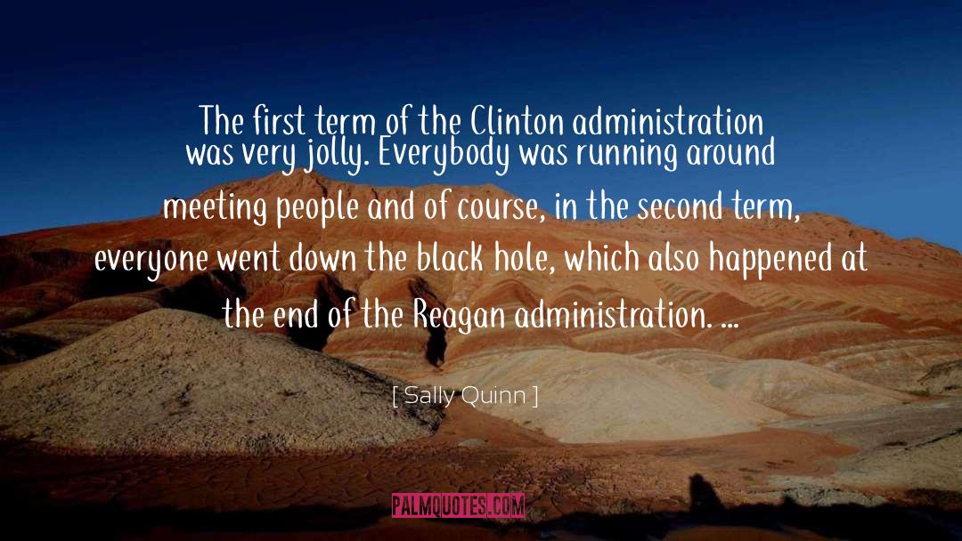 Sally Quinn Quotes: The first term of the