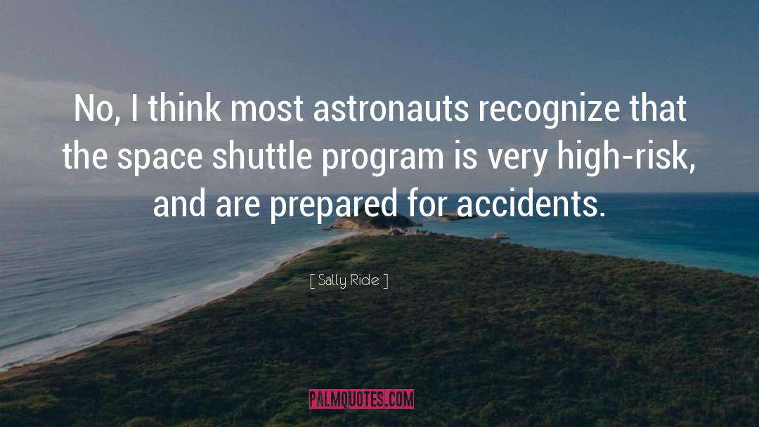 Sally Ride Quotes: No, I think most astronauts