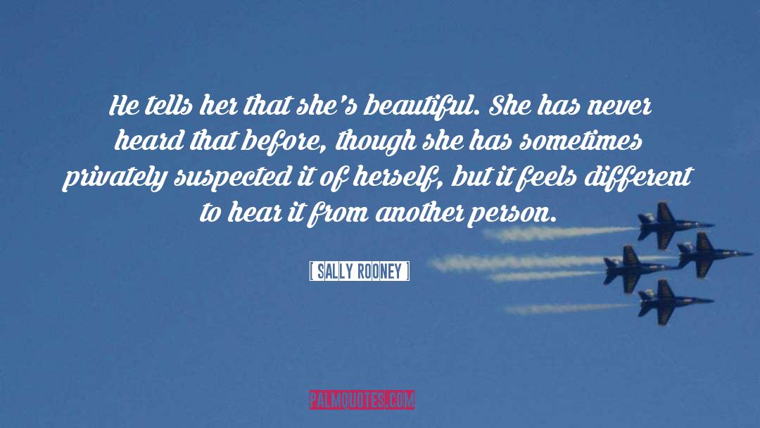Sally Rooney Quotes: He tells her that she's