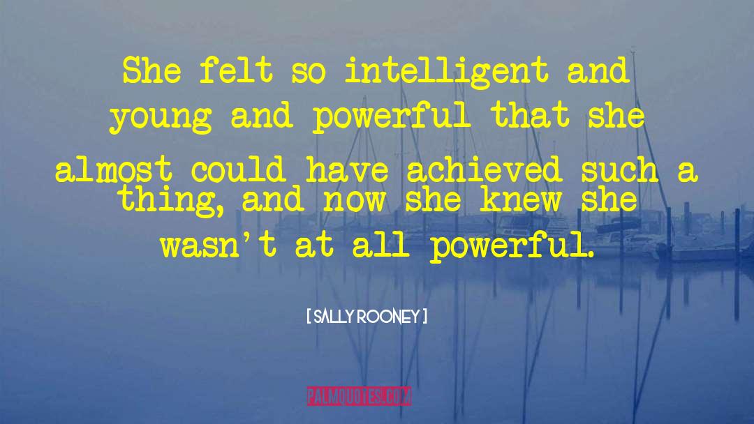 Sally Rooney Quotes: She felt so intelligent and