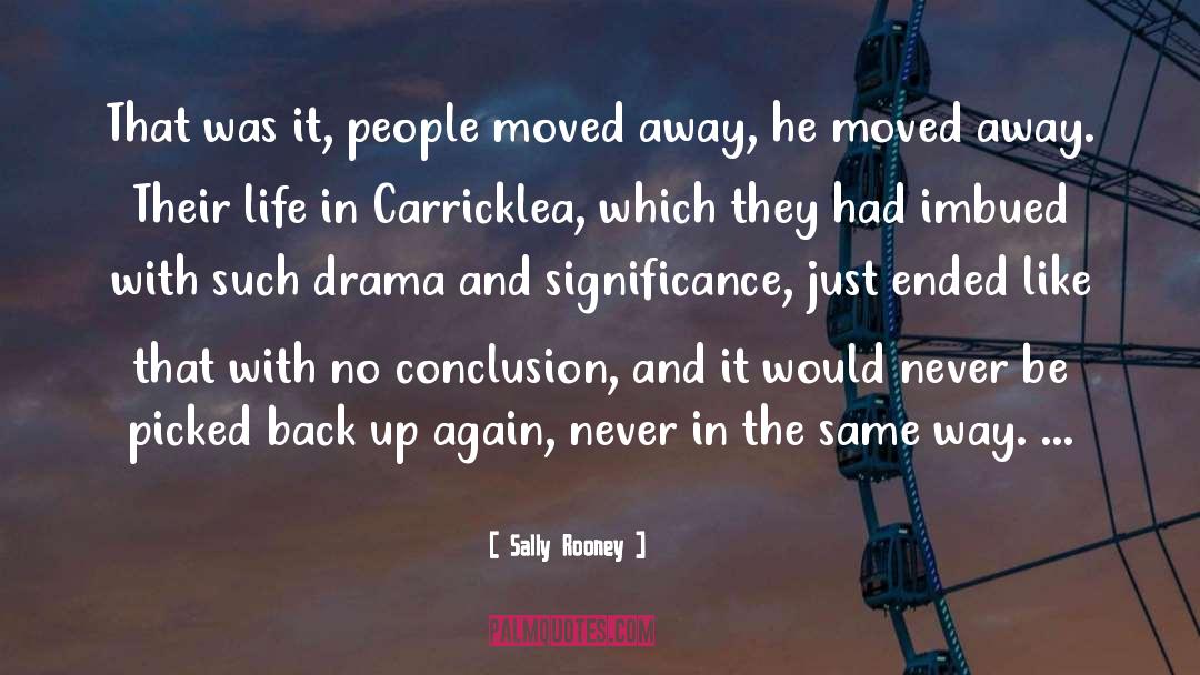 Sally Rooney Quotes: That was it, people moved