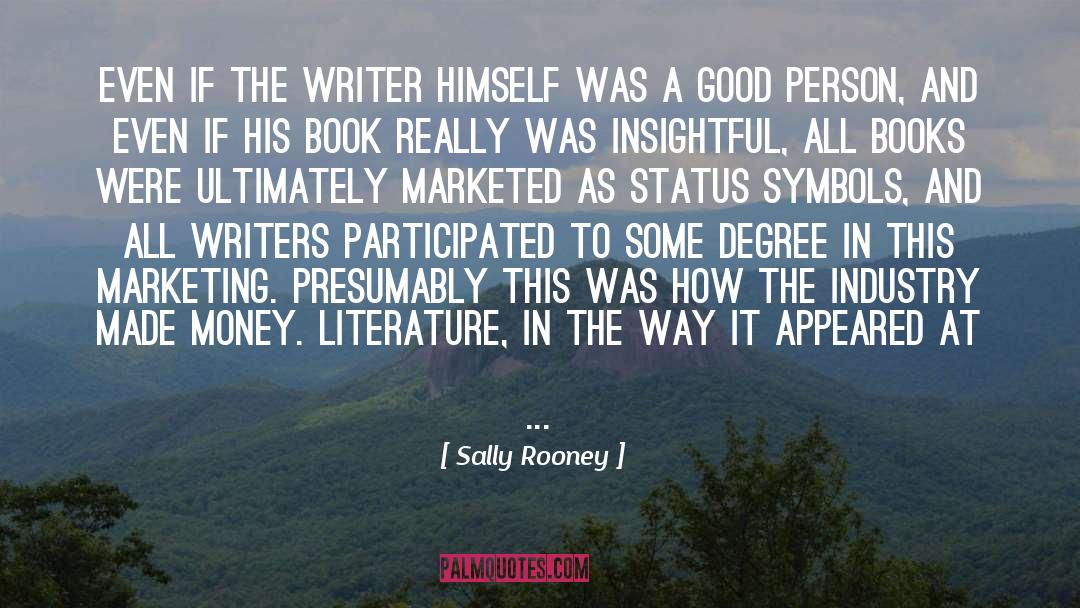 Sally Rooney Quotes: Even if the writer himself