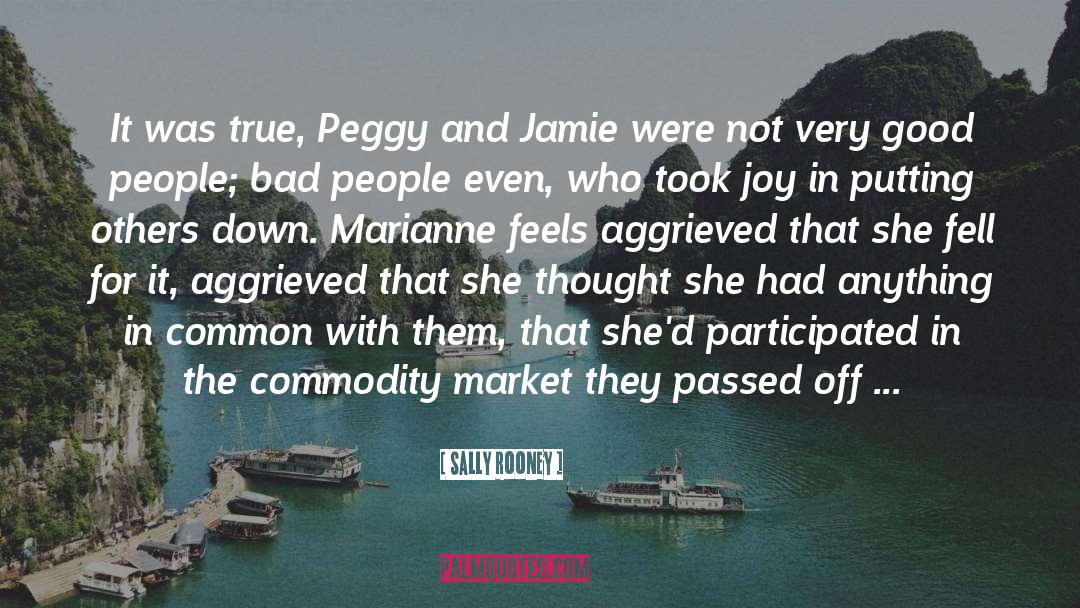 Sally Rooney Quotes: It was true, Peggy and