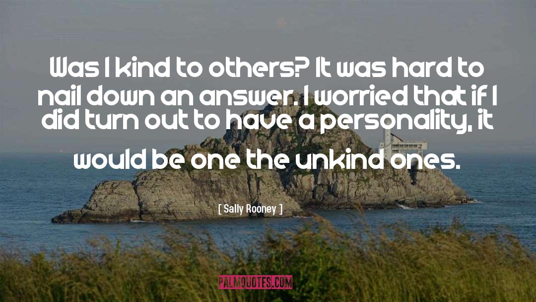 Sally Rooney Quotes: Was I kind to others?