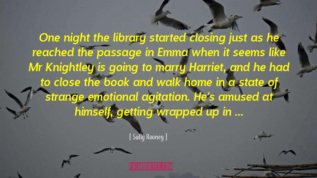 Sally Rooney Quotes: One night the library started
