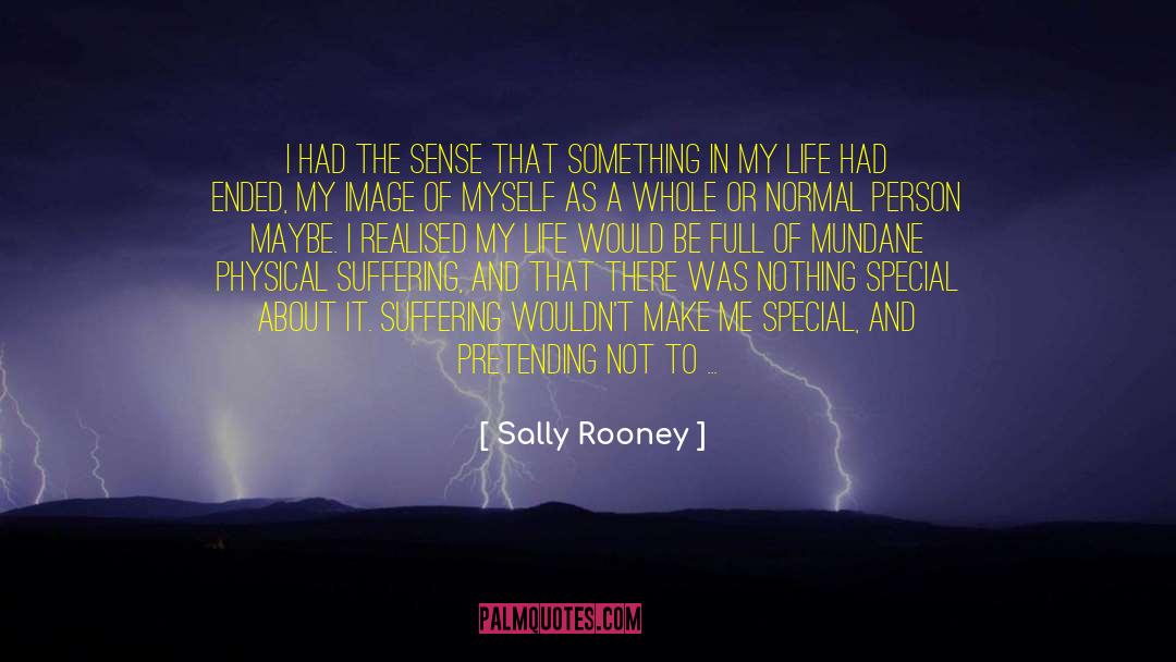 Sally Rooney Quotes: I had the sense that