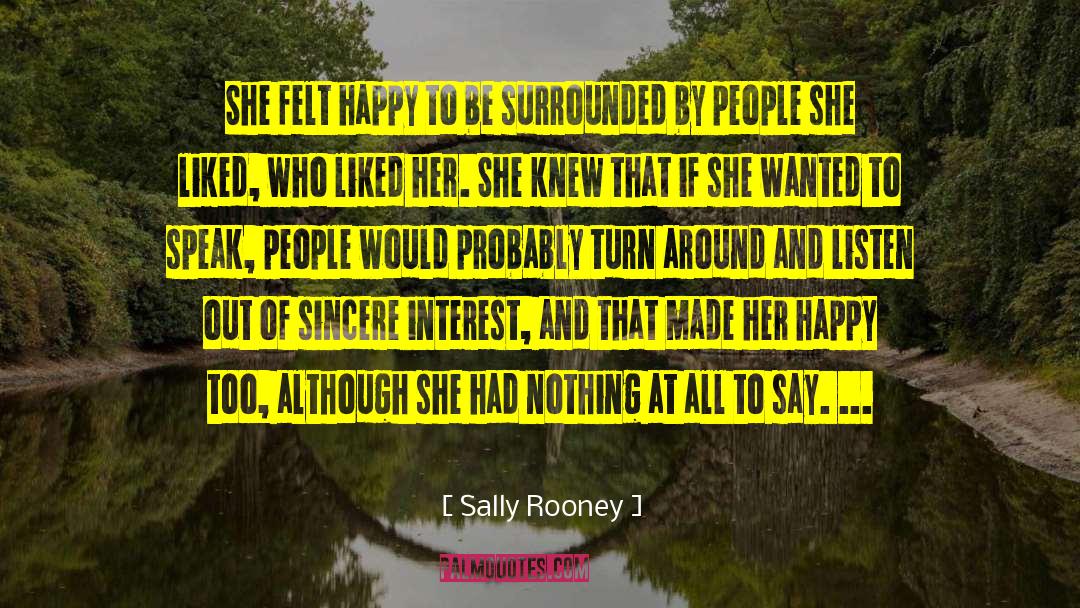 Sally Rooney Quotes: She felt happy to be