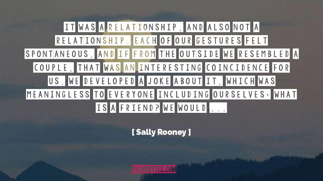 Sally Rooney Quotes: It was a relationship, and