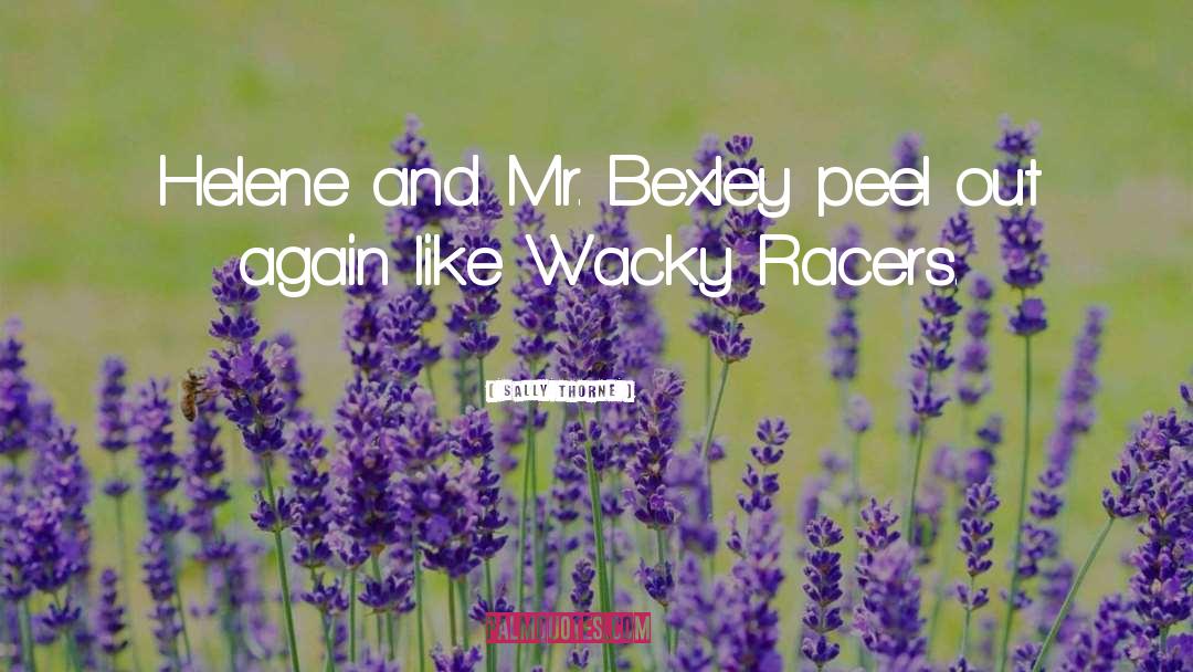 Sally Thorne Quotes: Helene and Mr. Bexley peel