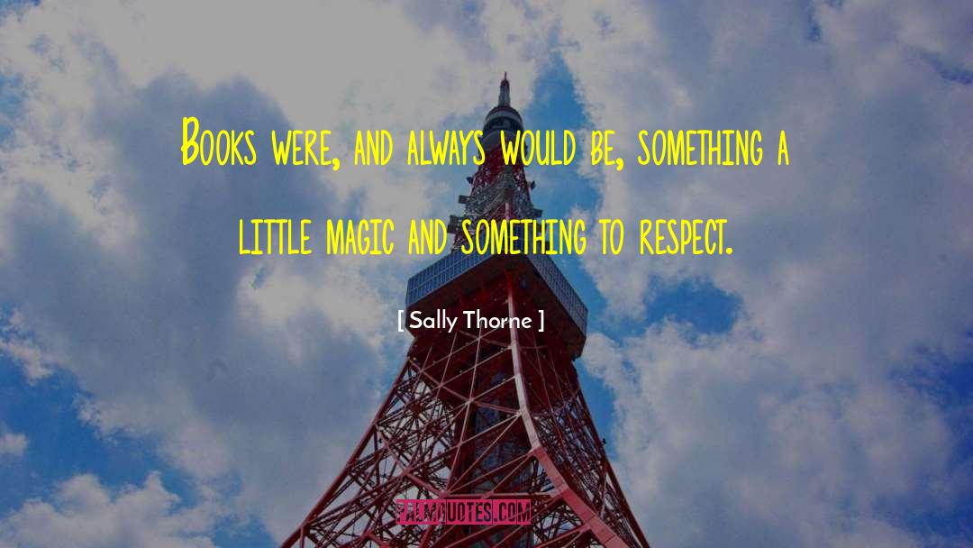Sally Thorne Quotes: Books were, and always would