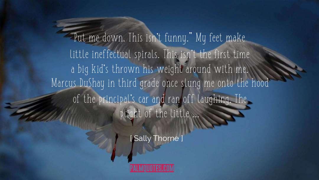 Sally Thorne Quotes: Put me down. This isn't