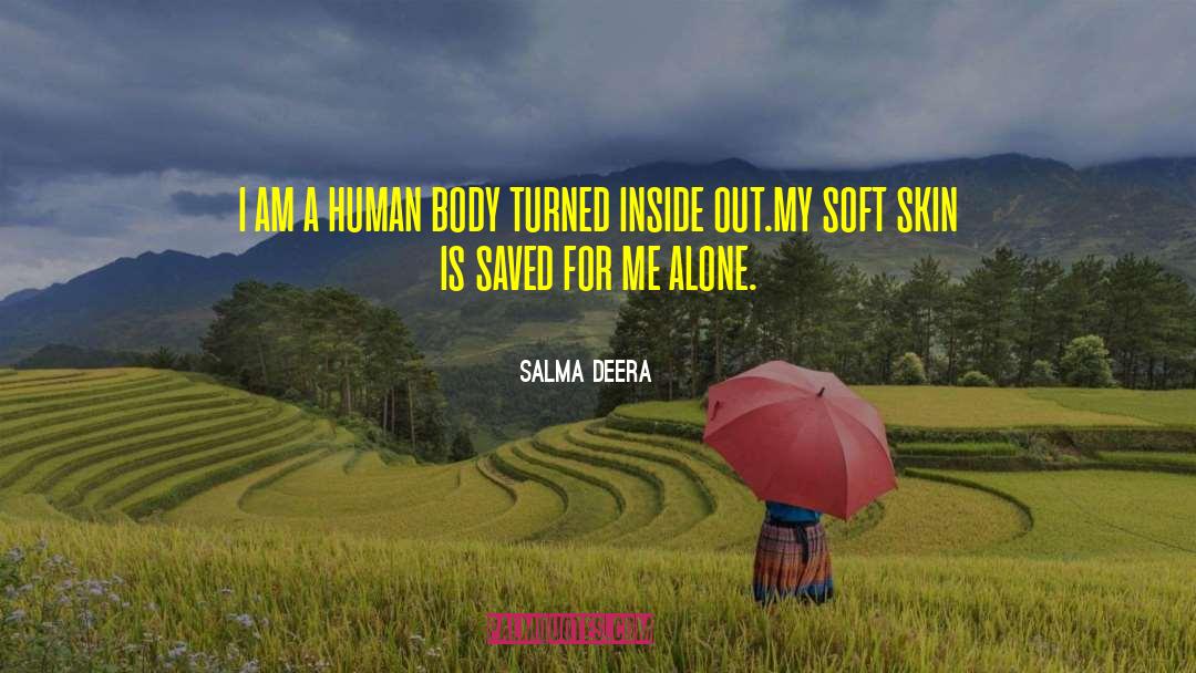 Salma Deera Quotes: i am a human body