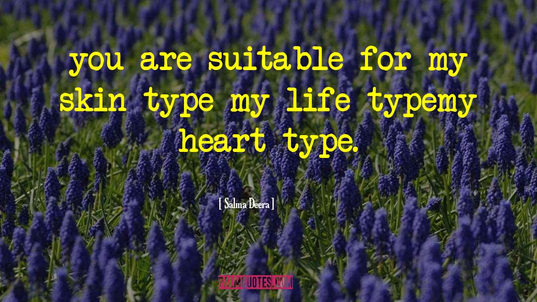 Salma Deera Quotes: you are suitable for my