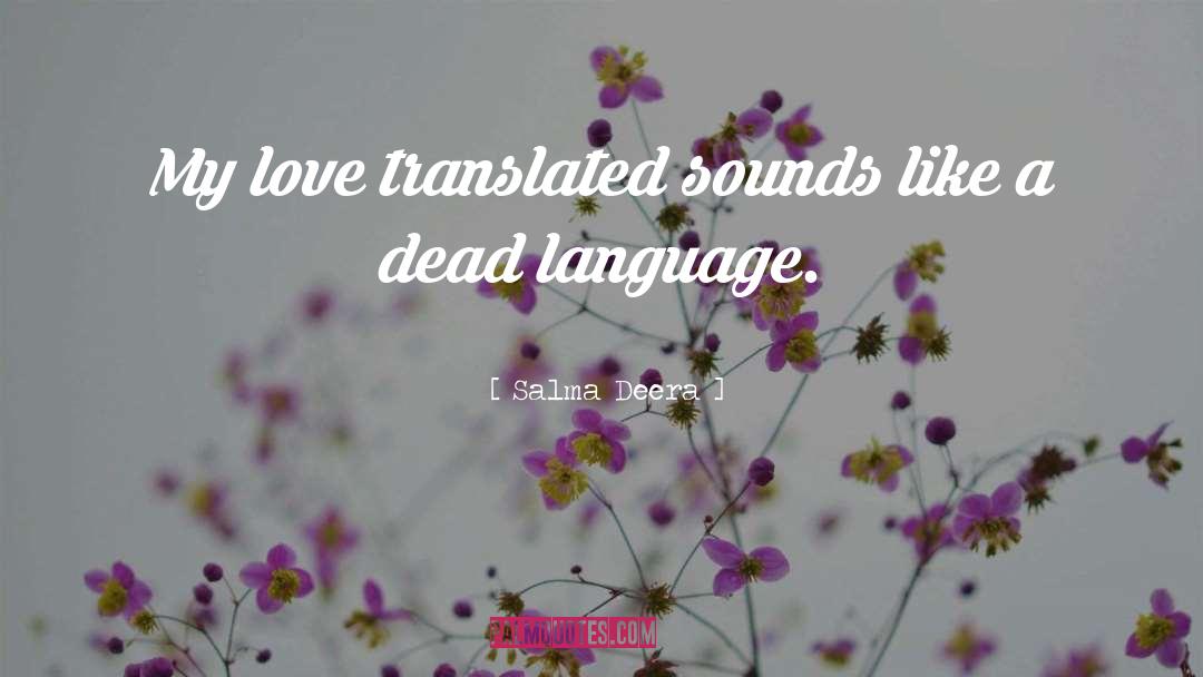 Salma Deera Quotes: My love translated sounds like