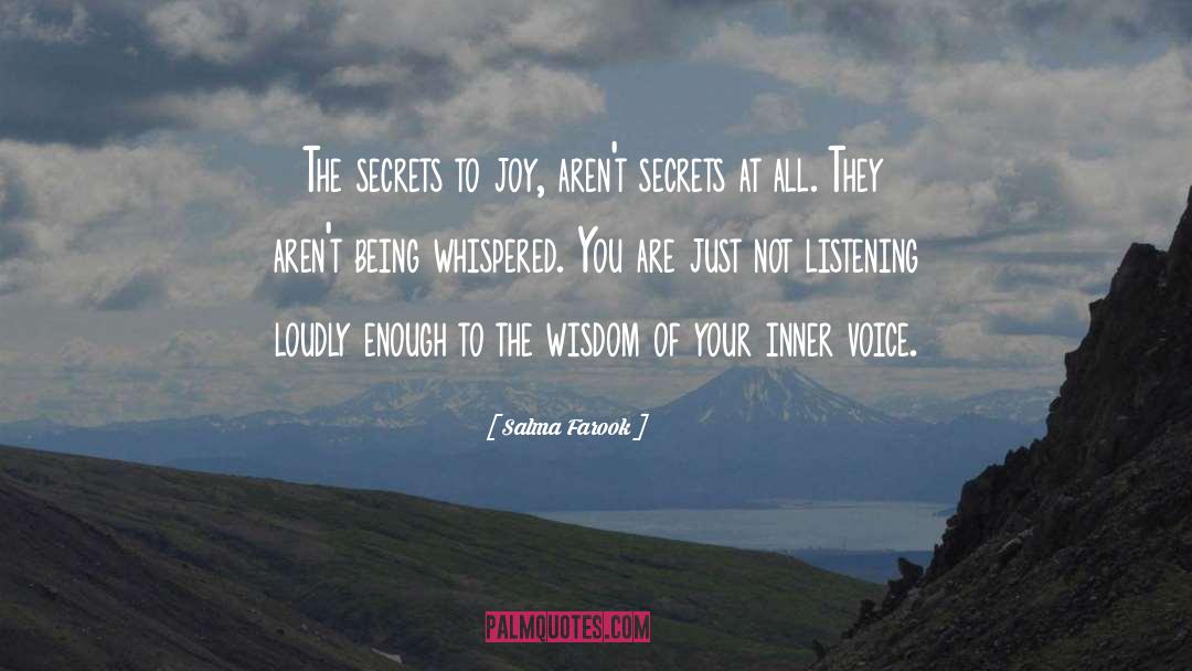 Salma Farook Quotes: The secrets to joy, aren't