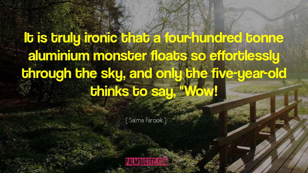 Salma Farook Quotes: It is truly ironic that