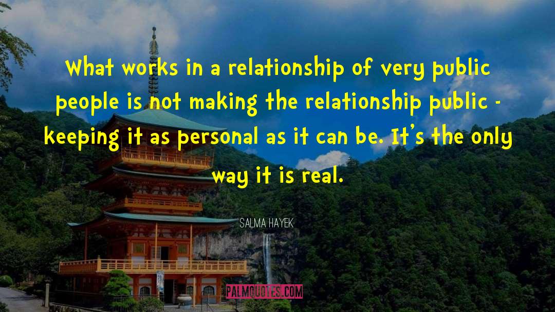 Salma Hayek Quotes: What works in a relationship