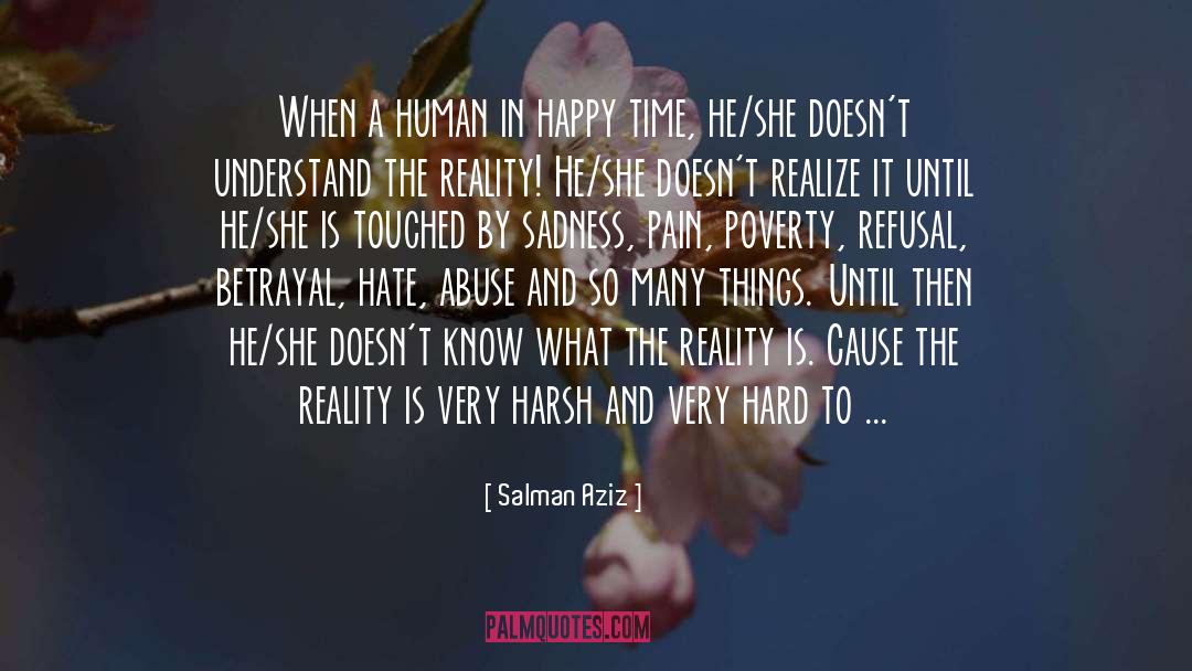 Salman Aziz Quotes: When a human in happy