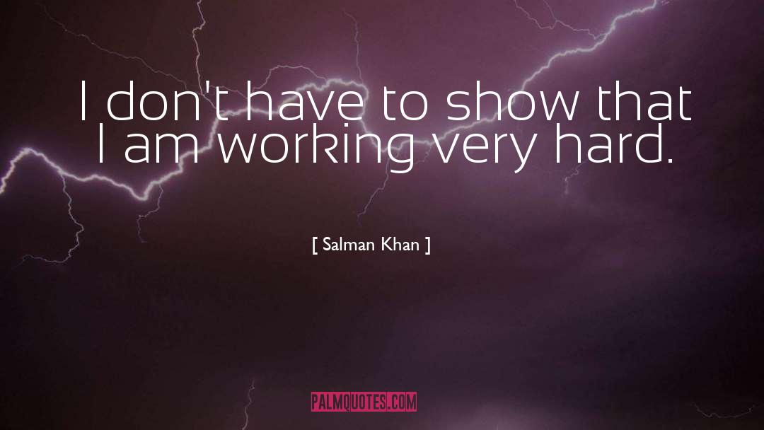 Salman Khan Quotes: I don't have to show