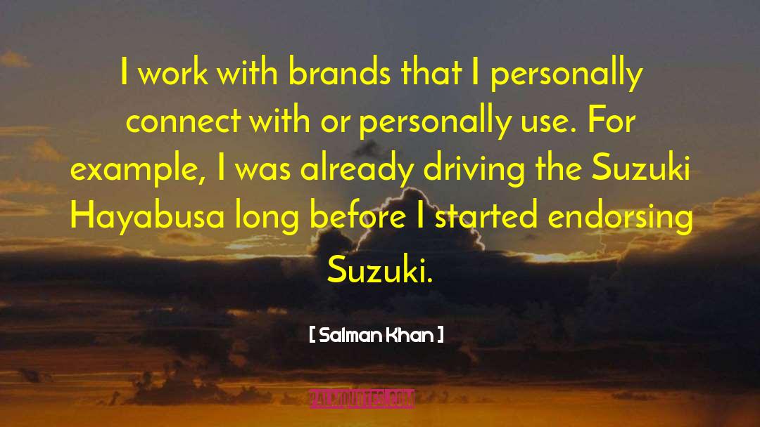 Salman Khan Quotes: I work with brands that