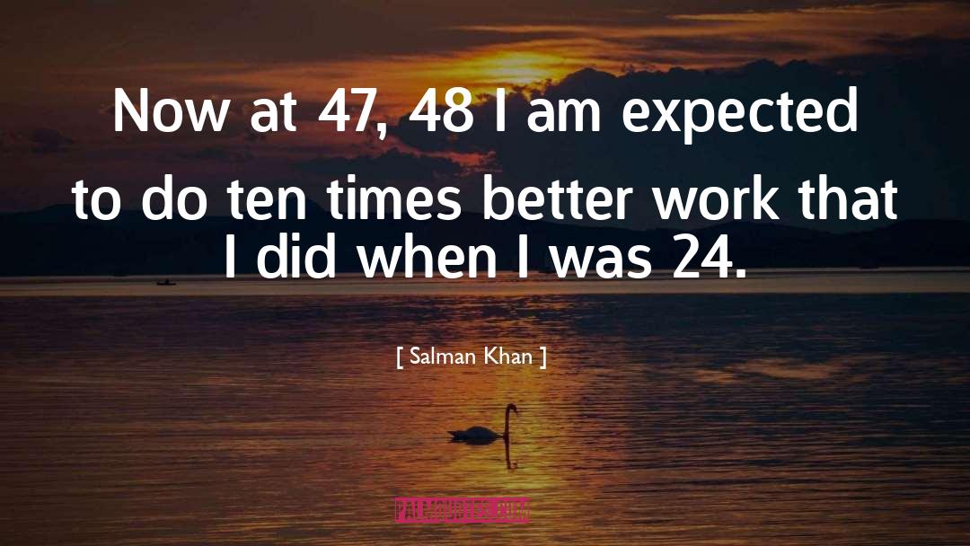 Salman Khan Quotes: Now at 47, 48 I