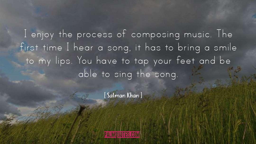 Salman Khan Quotes: I enjoy the process of
