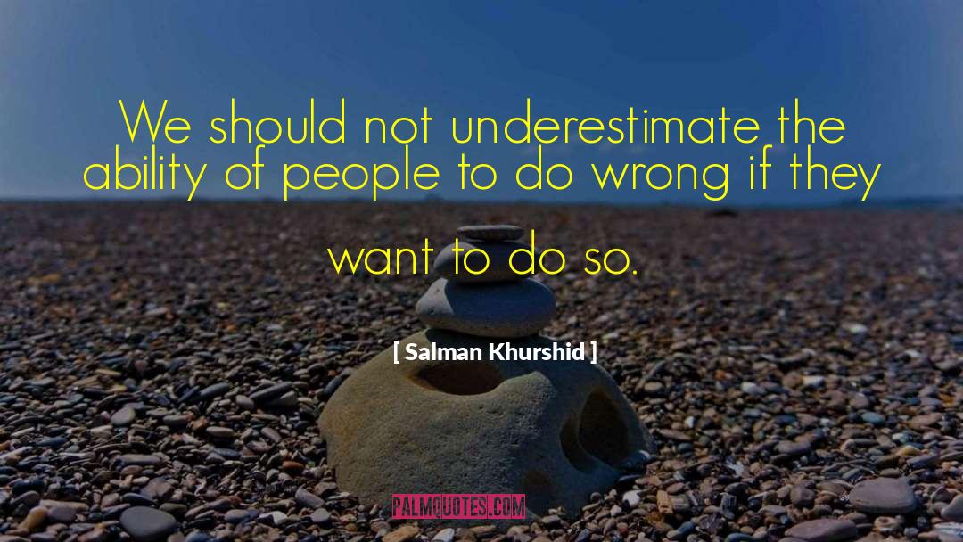 Salman Khurshid Quotes: We should not underestimate the