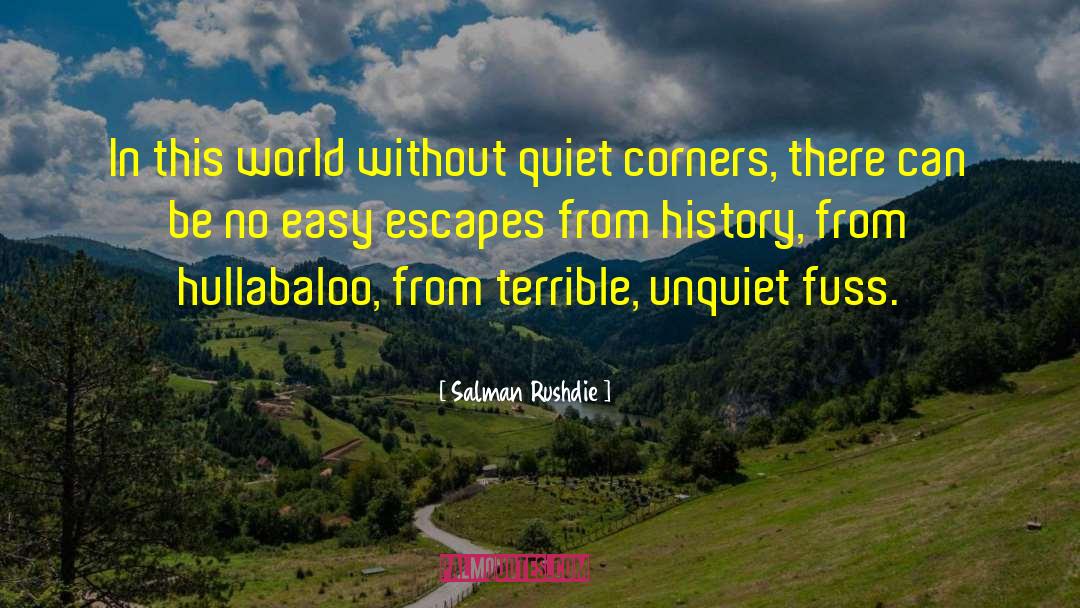 Salman Rushdie Quotes: In this world without quiet