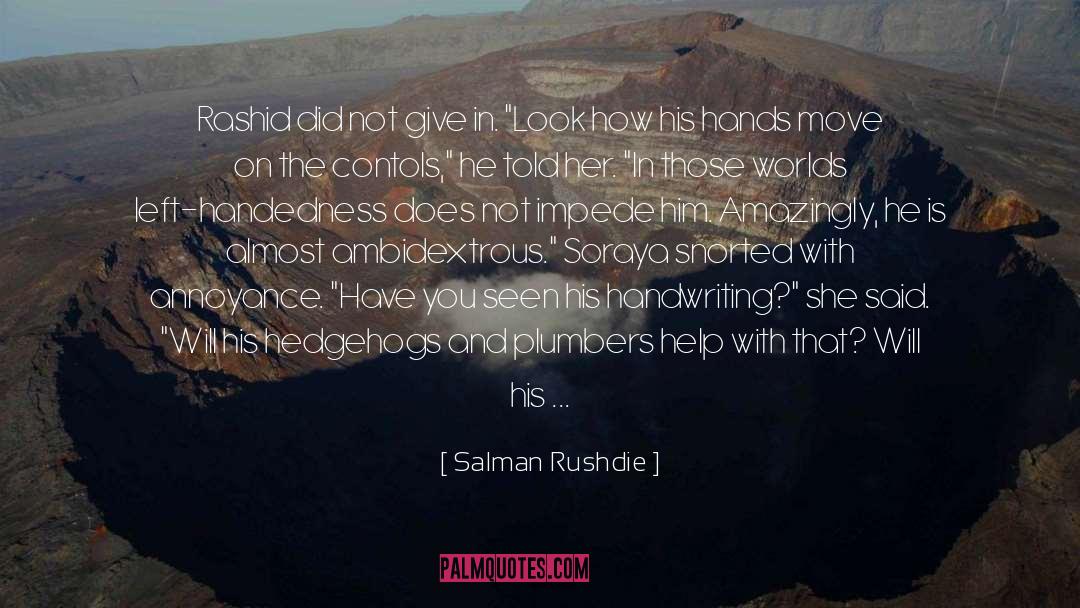 Salman Rushdie Quotes: Rashid did not give in.